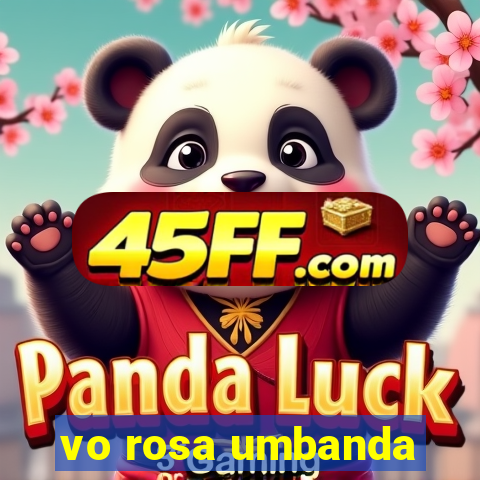 vo rosa umbanda
